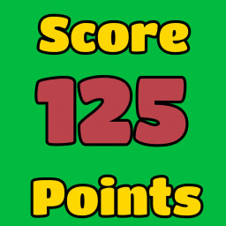 Score 125 Points!