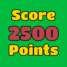Score 2500 Points!