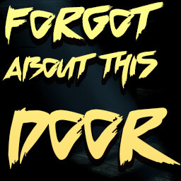 Forgot about This Door!