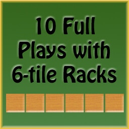 10 Full Plays with 6-tile racks