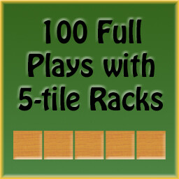 100 Full Plays with 5-tile racks