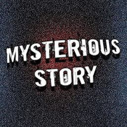 Mysterious Story!