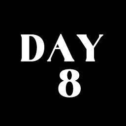 DAY 8