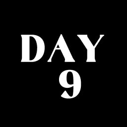 DAY 9