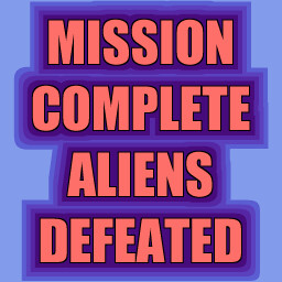 Mission Complete Aliens Defeated