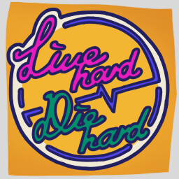 Live Hard, Die Hard!