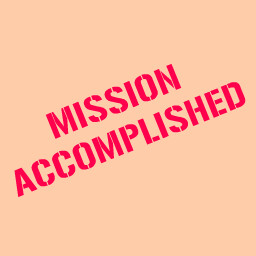 Mission Accomplished!