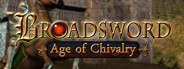 Broadsword : Age of Chivalry