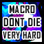 Macro - Very Hard - Don't Die