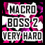 Macro - Very Hard - Rush Boss Level 2