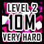 Level 2 - Very Hard - 10 Million Points