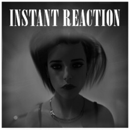 Instant Reaction