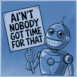 AI'n't Nobody Got Time For That achievement icon for AI Pals Engine