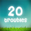20 troubles