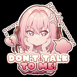 Icon for Don't talk to me!
