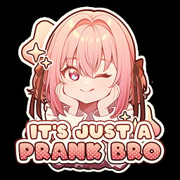 Icon for It's just a prank bro.