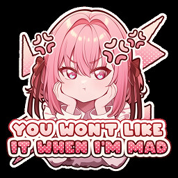 Icon for You won't like it when I'm mad.
