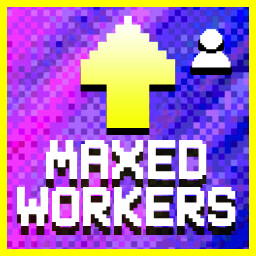 Maxed Workers