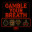 Gamble Your Breath Demo icon