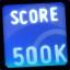 Score 500,000