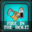 Fire in the Hole!