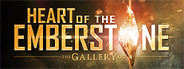 The Gallery - Episode 2: Heart of the Emberstone
