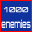 1000 enemies destroyed!