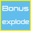 bonus explode taken!