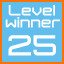 level 25 winner!