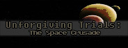 Unforgiving Trials: The Space Crusade