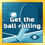Get the ball rolling