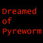 Dreamed of Pyreworm