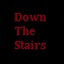 Down the stairs