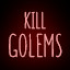 Golem killer