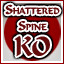 Shattered Spine KO!