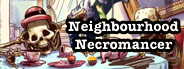 Neighbourhood Necromancer