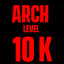 ARCH LVL 10k