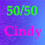 50/50 with Cindy!