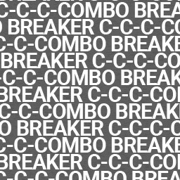 C-C-C-COMBO BREAKER