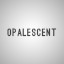 OPALESCENT
