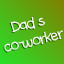 Dad's co-worker achievement 1306