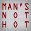 Man's not hot