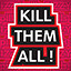 Icon for Kill them all !