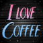 I LOVE coffee!