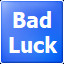 Icon for Bad luck !
