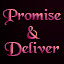 Promise and deliver!