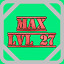 Level 27 Max!
