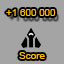 Score 1 600 000. Score reachead 1 600 000.
