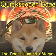 Quickscoper Doge: The Dank Illum