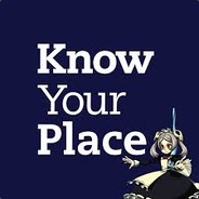 Know Your Place~!